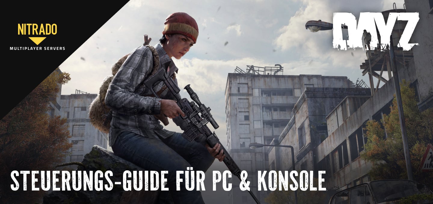 DayZ-Steuerung für PC, Xbox & PlayStation