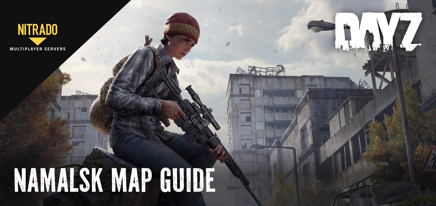 Namalsk Map Guide – DayZ