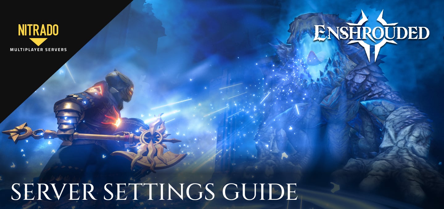 Enshrouded Server Settings & Configuration Guide