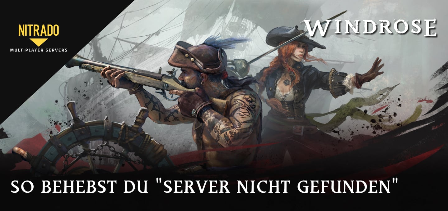 Windrose – So behebst du den Fehler ‘Server nicht gefunden’