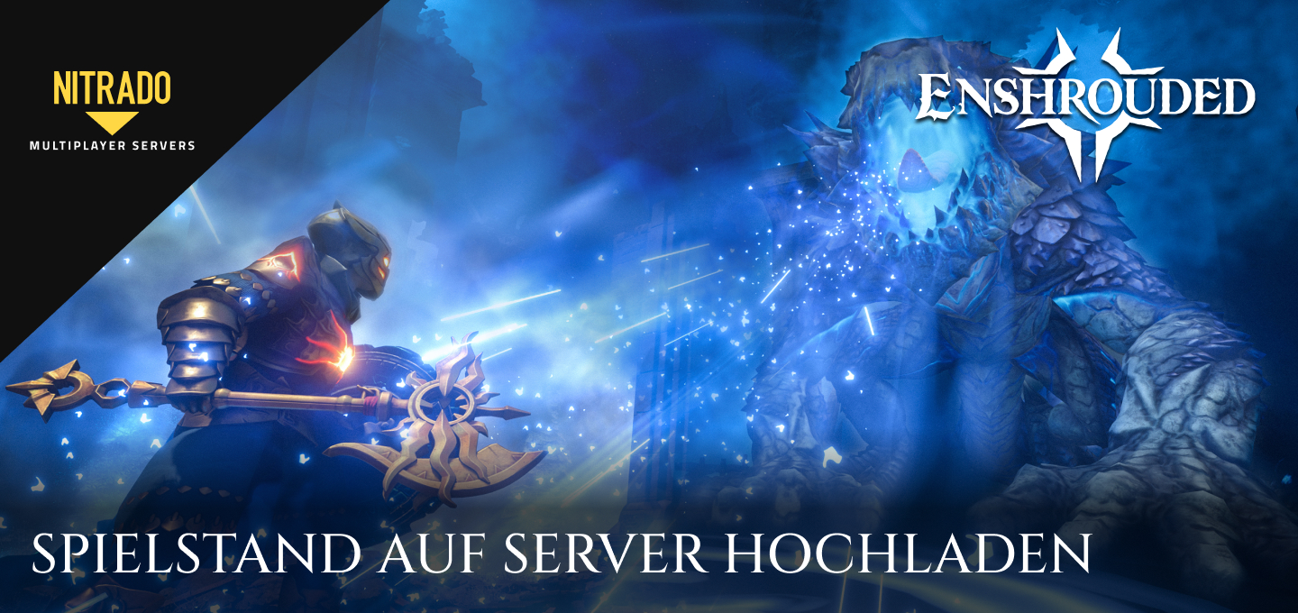 Enshrouded Spielstand auf deinen Server hochladen