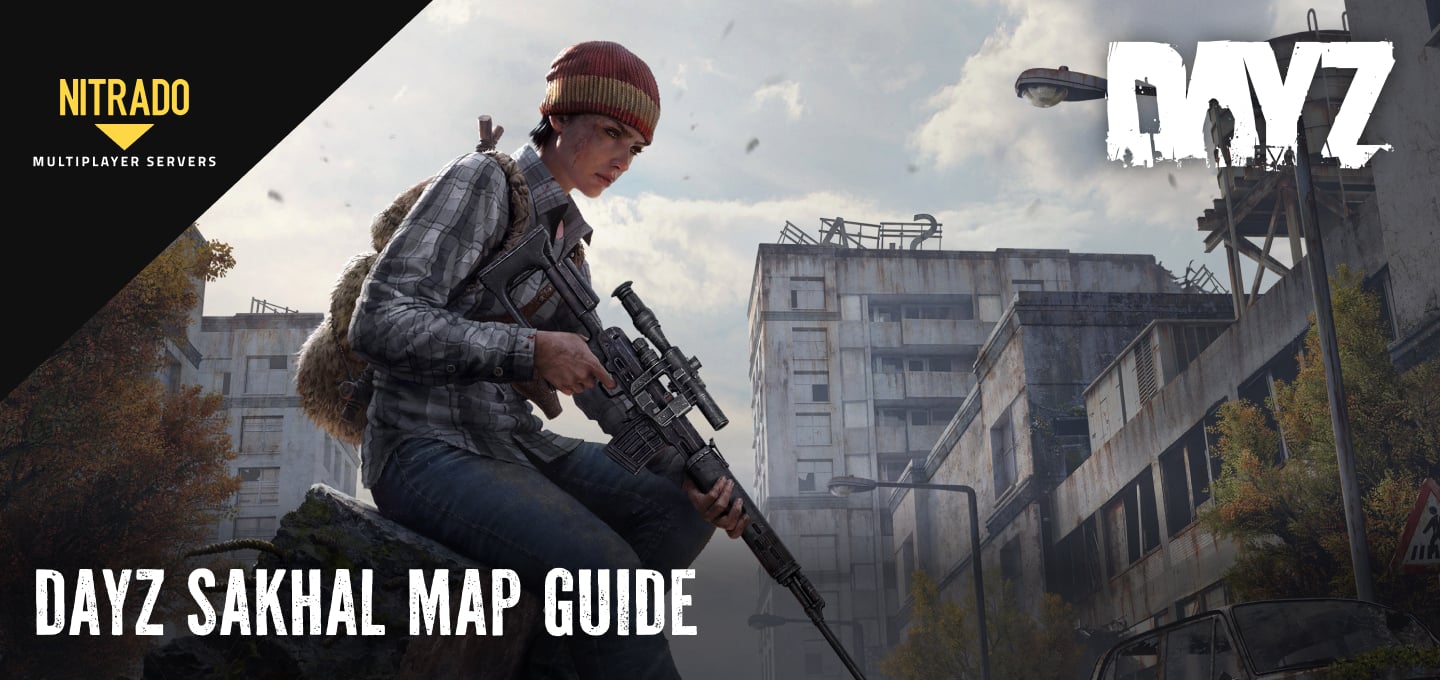 DayZ Sakhal Map Guide: Zones, Loot Tiers & Key Locations