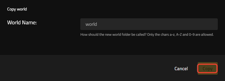 The Copy world dialog with the World Name field and the Copy button